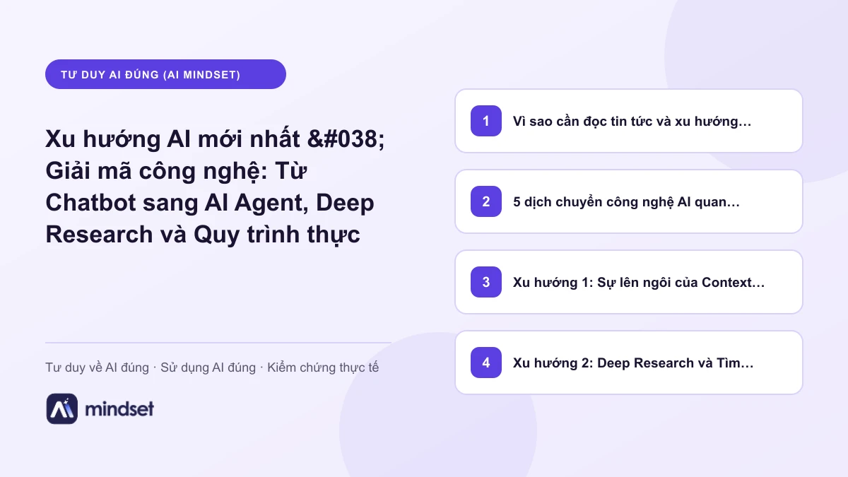 Xu hướng AI mới nhất & Giải mã công nghệ: Từ Chatbot sang AI Agent, Deep Research và Quy trình thực tế - Hướng dẫn tư duy và sử dụng AI đúng từ Learn AI Mindset